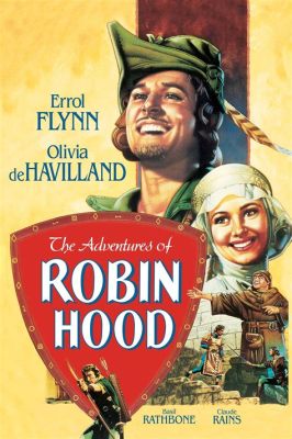 The Adventures of Robin Hood, noituvan jousen ja rohkeaa mielipiteitä täynnä!